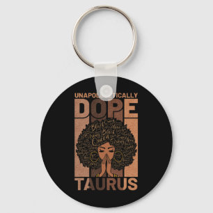 Schwarze Geschichte Unapologetisch Droge Taurus Me Schlüsselanhänger
