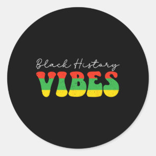 Schwarze Geschichts-Vibes Schwarze Geschichtsmonat Runder Aufkleber