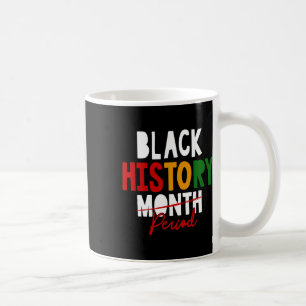 Schwarze Geschichtsperiode Schwarze Geschichtsmona Kaffeetasse