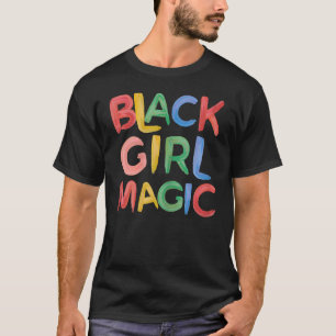 Schwarze Girl Magie Melanin Pride Girly für Black T-Shirt