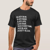 Schwarze Hautnase Lippen Haare Alles schwarze Blad T-Shirt (Vorderseite)