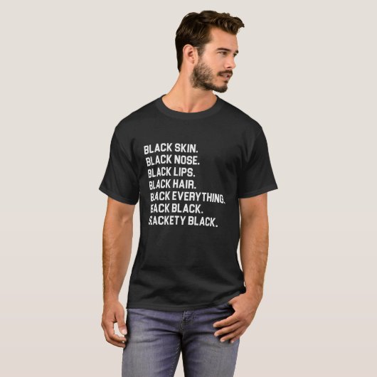 Schwarze Hautnase Lippen Haare Alles schwarze Blad T-Shirt (Vorne ganz)