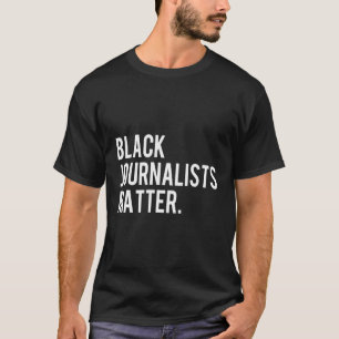 Schwarze Journalisten sind in den Medien für schwa T-Shirt