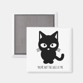 Schwarze Katze | Du bist nicht der Chef von mir Magnet (Vorderseite/Rückseite)
