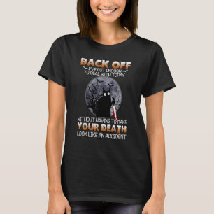 Schwarze Katze Horror Zurück Ich Habe Genug Zu Käm T-Shirt