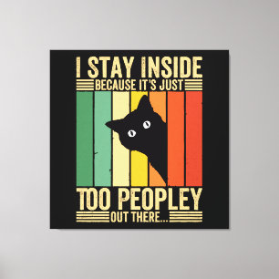 Schwarze Katze Ich bleibe drinnen, weil es zu viel Leinwanddruck
