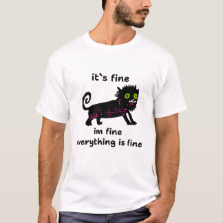 Schwarze Katze ihre feine im feinen alles in Ordnu T-Shirt