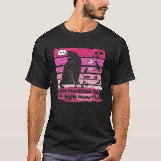 Schwarze Katze ist, dass du mich gleich kätzst T-Shirt