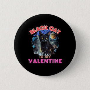 Schwarze Katze ist mein Valentinstag Lustiger Spru Button