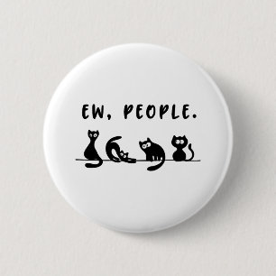 schwarze Katze lustige Frauen ew Leute Meowy Katze Button