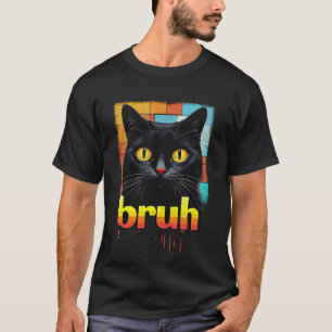 Schwarze Katze sagt Bruh Meme Grafik Vintage Humor T-Shirt