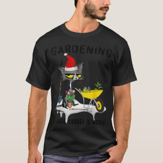 SCHWARZE KATZE SANTA GARDENING, WEIL MURDER FALSCH T-Shirt