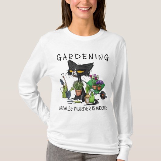 Schwarze Katzen Gartenarbeit, weil Mord ein falsch T-Shirt (Vorderseite)