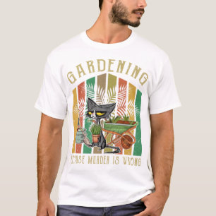 Schwarze Katzen Gartenarbeit, weil Mord ein falsch T-Shirt