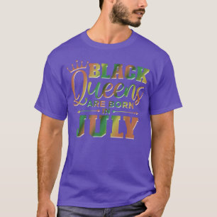 Schwarze Königinnen sind Geboren im Juli Geburtsta T-Shirt