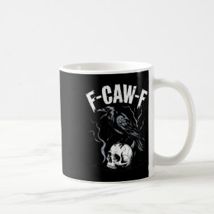 Schwarze Krähe F-caw-f Lustiger Schwarzer Vogel Sc Kaffeetasse