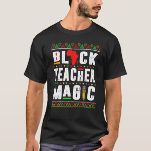 Schwarze Lehrermagie Lehrer Schwarze Geschichte Mo T-Shirt