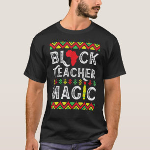 Schwarze Lehrermagie Lehrer Schwarze Geschichte Mo T-Shirt