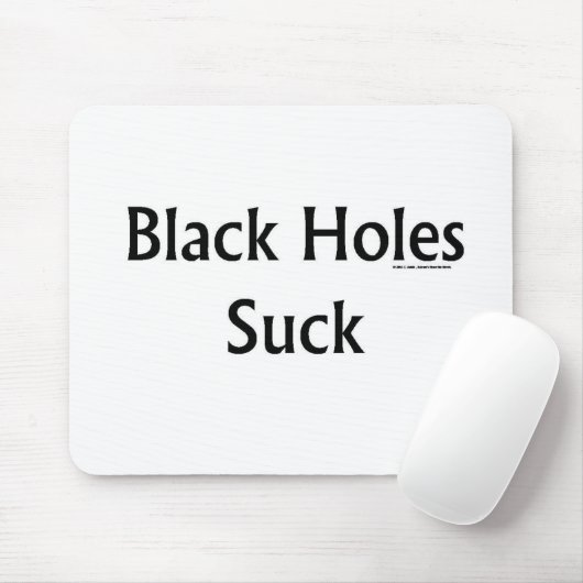 Schwarze Löcher sind zum Kotzen Mousepad (Mit Mouse)