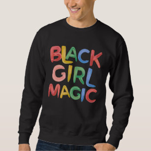 Schwarze Mädchen Magie Melanin Stolz Weiblich für Sweatshirt