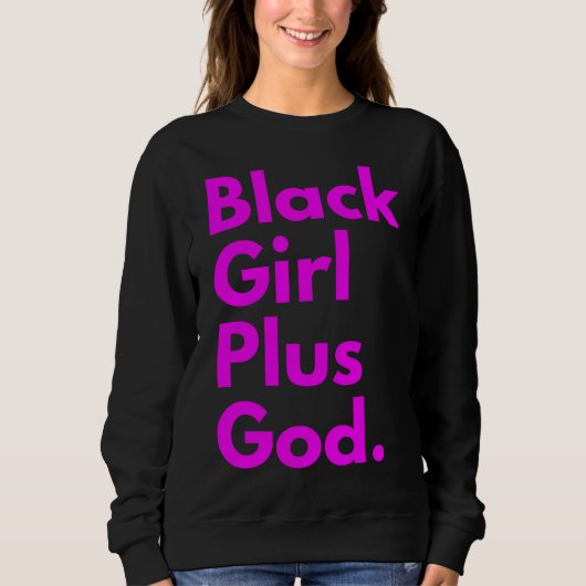SCHWARZE MÄDCHEN PLUS GOTT SWEATSHIRT (Vorderseite)