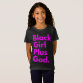 SCHWARZE MÄDCHEN PLUS GOTT T-Shirt (Vorne ganz)