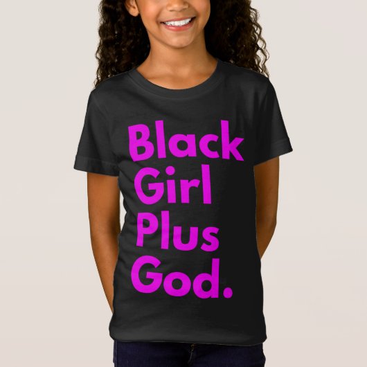 SCHWARZE MÄDCHEN PLUS GOTT T-Shirt (Vorderseite)