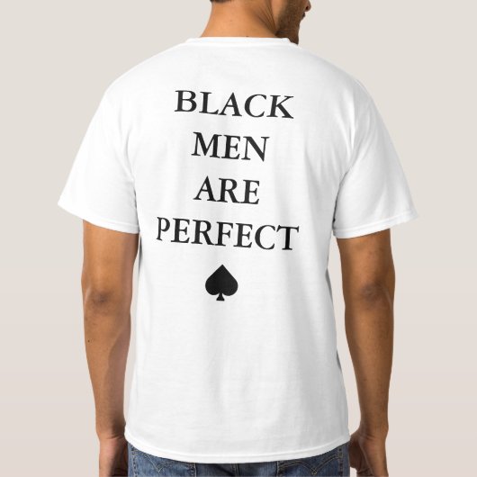 Schwarze Männer sind der perfekte T - SHIRT (Rückseite)