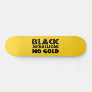 SCHWARZE MEDALLIONEN KEIN GOLD SKATEBOARD