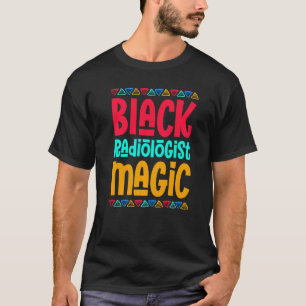 Schwarze Radiologe Magie Afrikanischer Stolz Schwa T-Shirt