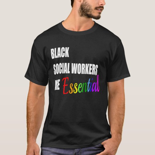 Schwarze Sozialarbeiter sind unerlässlich T-Shirt (Vorderseite)