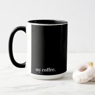 Schwarze Tasse Mein Kaffee