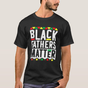 Schwarze Väter sind wichtig für Männer Vater Gesch T-Shirt