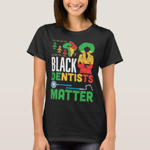 Schwarze Zahnärzte Problem Amerika Afrikanischer S T-Shirt