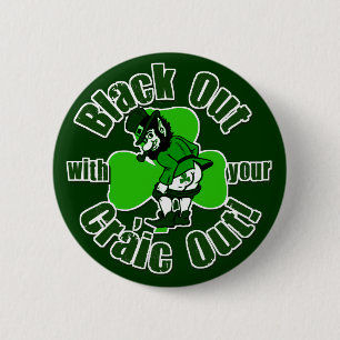 Schwärzen Sie heraus mit Ihrem Craic heraus! Button