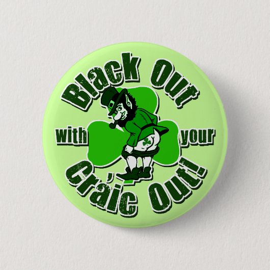 Schwärzen Sie heraus mit Ihrem Craic heraus! Button (Vorderseite)