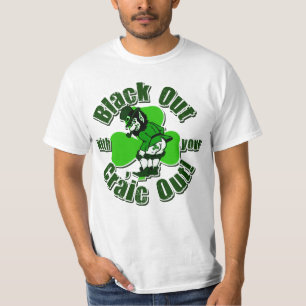 Schwärzen Sie heraus mit Ihrem Craic heraus T-Shirt