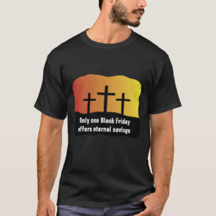 Schwarzer Freitag Jesus rettet christliches Shirt