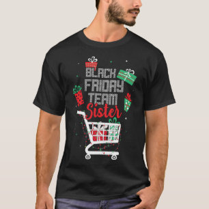 Schwarzer Freitag Team Schwester Einkaufen Passend T-Shirt