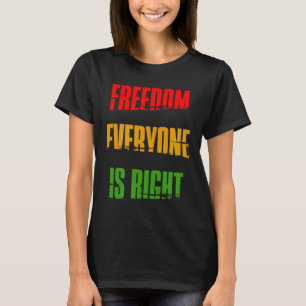 Schwarzer Geschichtsmonat Freiheit Jeder Ist Richt T-Shirt