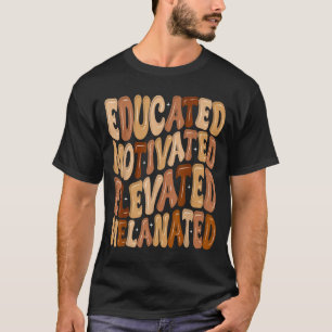 Schwarzer Geschichtsmonat Gebildet Motiviert Erhob T-Shirt