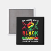 Schwarzer Geschichtsmonat, solange ich schwarz bin Magnet (Vorderseite/Rückseite)