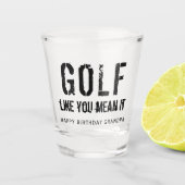 Schwarzer Golf wie Sie Gemeine Motivierend Zitat Schnapsglas (Vorderseite)