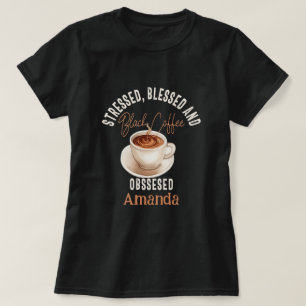 Schwarzer Kaffee - Personalisierter Name T-Shirt