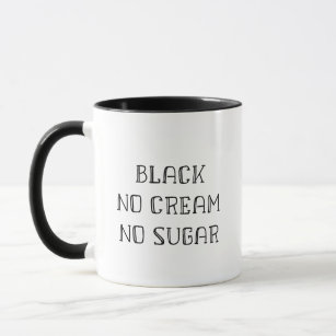 Schwarzer Kaffee-Tasse - keine Creme, kein Zucker Tasse