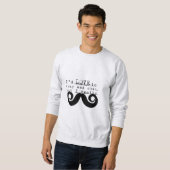 Schwarzer lustiger Humor Ich Schnurrbart Sweatshirt (Vorne ganz)