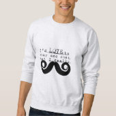 Schwarzer lustiger Humor Ich Schnurrbart Sweatshirt (Vorderseite)