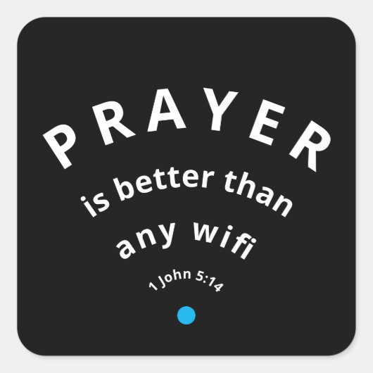 Schwarzer moderner PRAYER BESSER ALS WIFI Custom Quadratischer Aufkleber (Vorderseite)