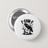 Schwarzer Schnitt, F-caw-f Funny Black Bird Button (Vorne & Hinten)