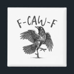 Schwarzer Schnitt, F-caw-f Funny Black Bird Magnet<br><div class="desc">Schwarzer Schnitt,  F-caw-f Funny Black Bird</div>